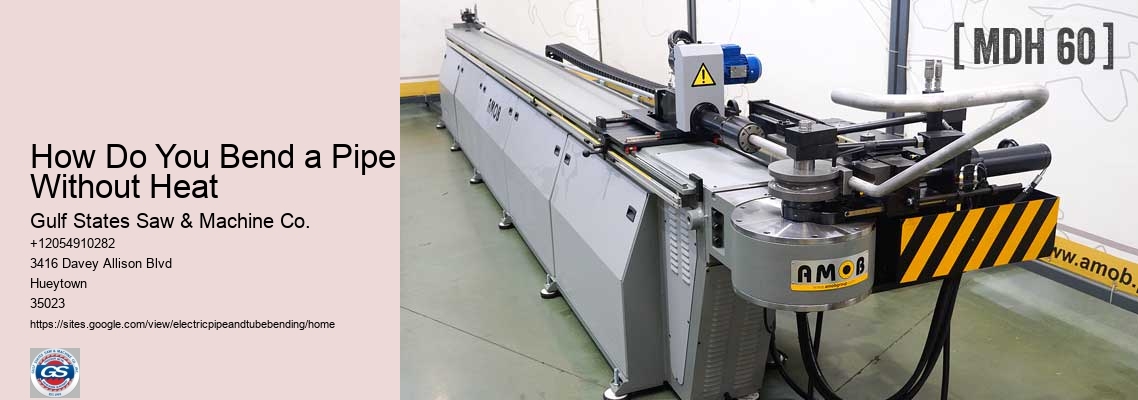 How Do You Bend a Pipe Without Heat