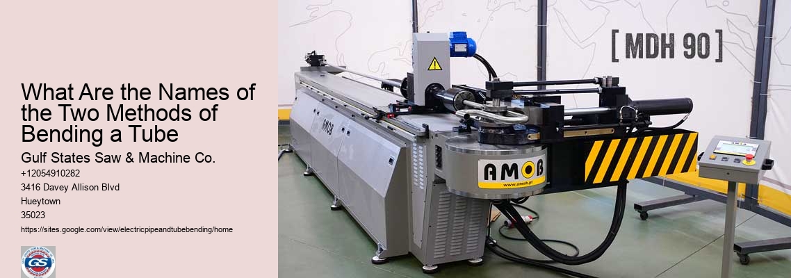 What Are the Names of the Two Methods of Bending a Tube