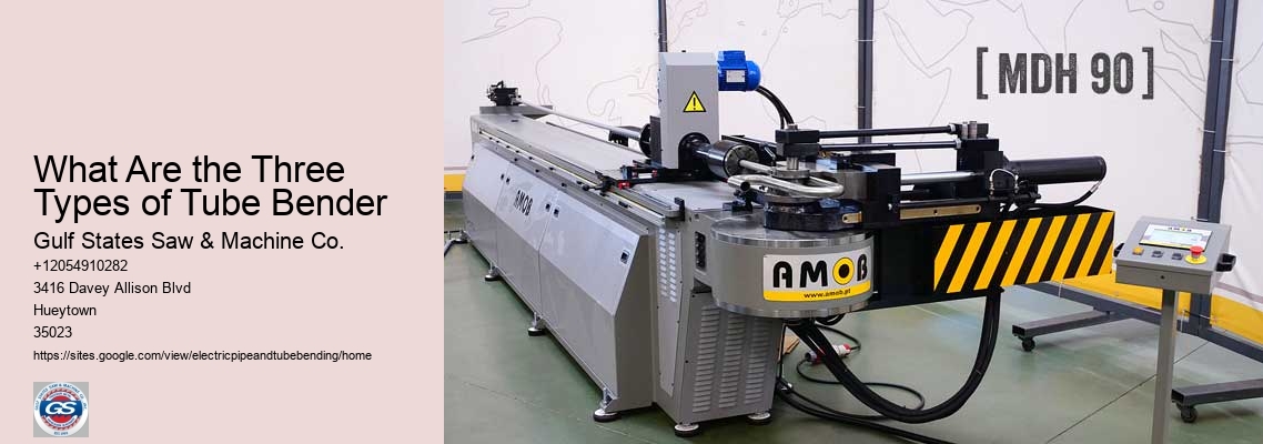 What Are the Three Types of Tube Bender